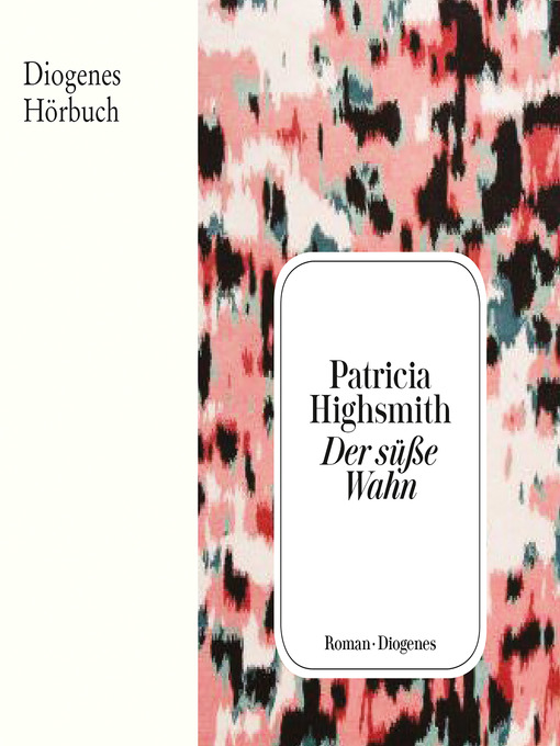 Title details for Der süße Wahn by Patricia Highsmith - Available